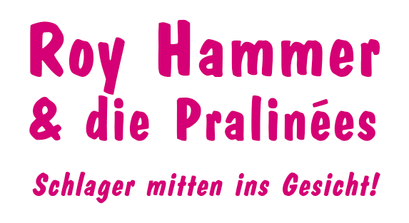 Roy Hammer & die Pralinées